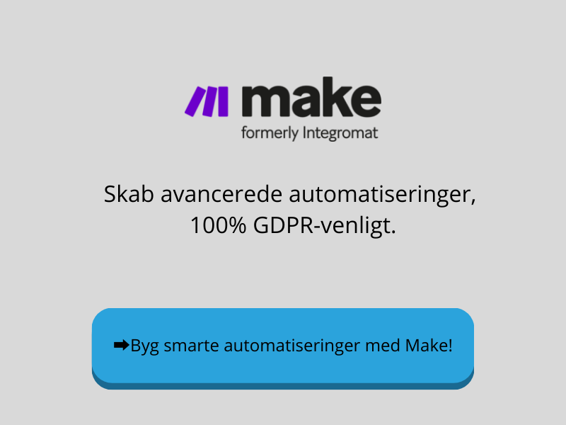Make.com -Skab avancerede automatiseringer, 
100% GDPR-venligt.
