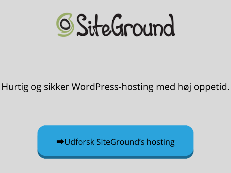 Hurtig og sikker SiteGround - WordPress-hosting med høj oppetid.
