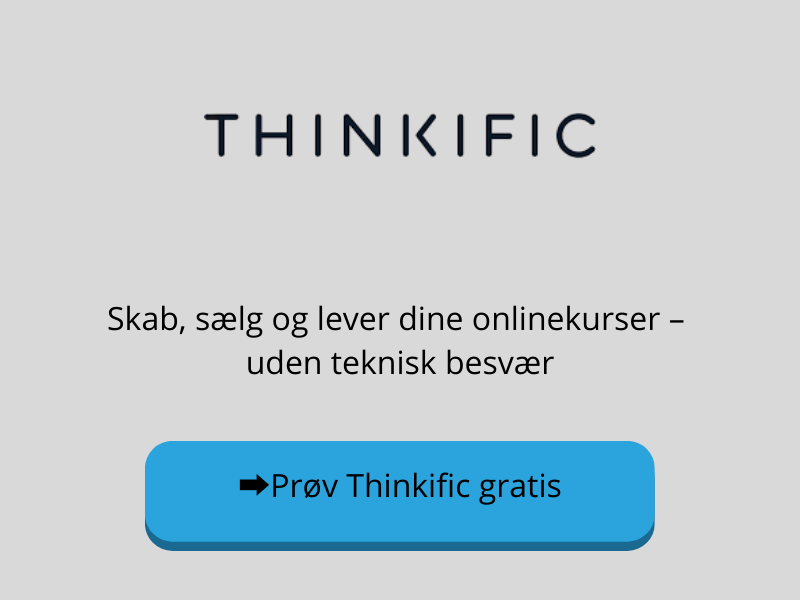 thinkific - Skab, sælg og lever dine onlinekurser – 
uden teknisk besvær
